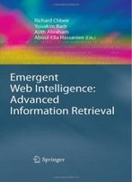Emergent Web Intelligence: Advanced Information Retrieval (Advanced Information And Knowledge Processing)
