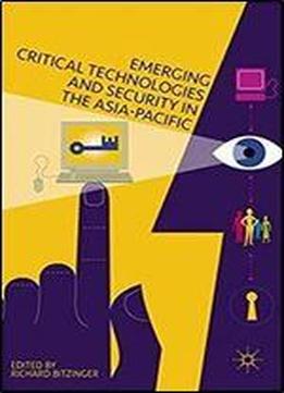 Emerging Critical Technologies And Security In The Asia-pacific