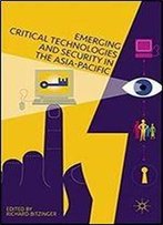Emerging Critical Technologies And Security In The Asia-Pacific