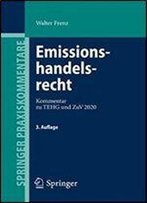 Emissionshandelsrecht: Kommentar Zu Tehg Und Zuv 2020 (Springer Praxiskommentare)