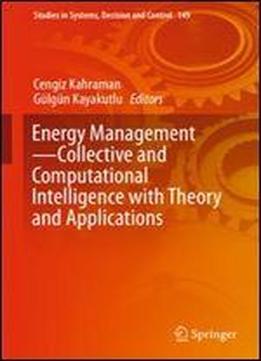 Energy Managementcollective And Computational Intelligence With Theory And Applications (studies In Systems, Decision And Control)