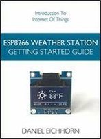 Esp8266 Weather Station: Getting Started Guide