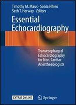 Essential Echocardiography: Transesophageal Echocardiography For Non-cardiac Anesthesiologists