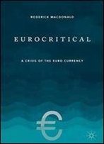 Eurocritical: A Crisis Of The Euro Currency
