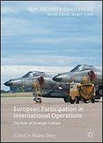 European Participation In International Operations: The Role Of Strategic Culture (New Security Challenges)