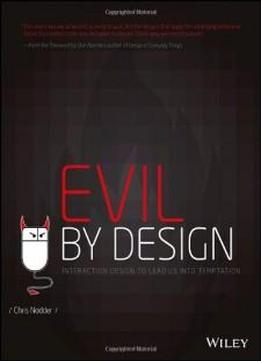 Evil By Design: Interaction Design To Lead Us Into Temptation