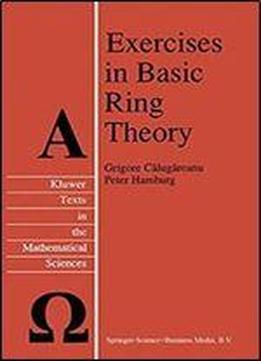 Exercises In Basic Ring Theory (texts In The Mathematical Sciences)