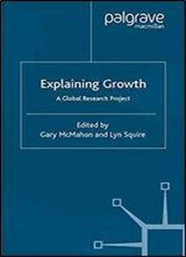Explaining Growth: A Global Research Project (international Economic Association Series)