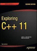 Exploring C++ 11 (Expert's Voice In C++)