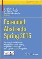 Extended Abstracts Spring 2015: Interactions Between Representation Theory, Algebraic Topology And Commutative Algebra (Trends In Mathematics)