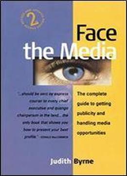 Face The Media: 2nd Edition