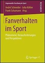 Fanverhalten Im Sport: Phanomene, Herausforderungen Und Perspektiven (Angewandte Forschung Im Sport)