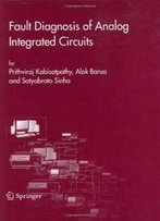 Fault Diagnosis Of Analog Integrated Circuits (Frontiers In Electronic Testing)