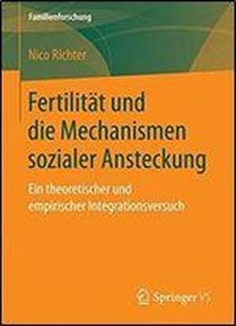Fertilitat Und Die Mechanismen Sozialer Ansteckung: Ein Theoretischer Und Empirischer Integrationsversuch (familienforschung)