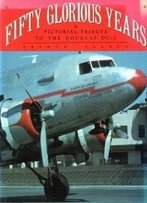 Fifty Glorious Years: Story Of The Dc-3