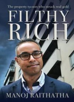 Filthy Rich: The Property Tycoon Who Struck Real Gold