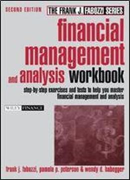 Financial Management And Analysis Workbook: Step-by-step Exercises And Tests To Help You Master Financial Management And Analysis