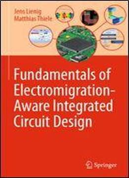 Fundamentals Of Electromigration-aware Integrated Circuit Design