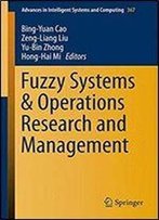 Fuzzy Systems & Operations Research And Management (Advances In Intelligent Systems And Computing)