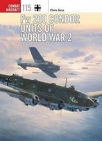 Fw 200 Condor Units Of World War 2 (Combat Aircraft)
