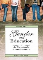 Gender And Education [Two Volumes] [2 Volumes]: An Encyclopedia
