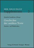 Geschichte Der Antiken Texte: Autoren- Und Werklexikon (Neuer Pauly Supplemente)