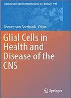 Glial Cells In Health And Disease Of The Cns (Advances In Experimental Medicine And Biology)