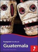 Guatemala Handbook (Footprint - Handbooks)