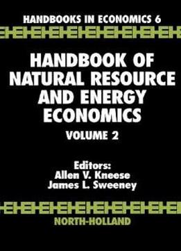 Handbook Of Natural Resource And Energy Economics, Volume 2 (handbook Of Natural Resource & Energy Economics)