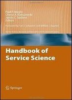 Handbook Of Service Science (Service Science: Research And Innovations In The Service Economy)