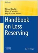 Handbook On Loss Reserving (Eaa Series)