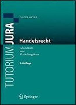 Handelsrecht: Grundkurs Und Vertiefungskurs (tutorium Jura)