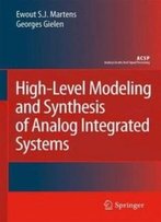 High-Level Modeling And Synthesis Of Analog Integrated Systems (Analog Circuits And Signal Processing)