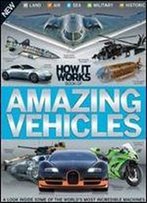 How It Works Book Of Amazing Vehicles 3rd Edition