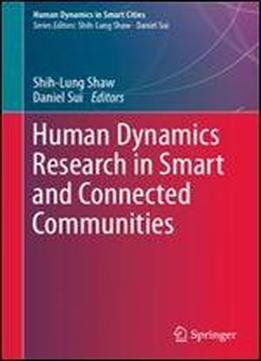 Human Dynamics Research In Smart And Connected Communities (human Dynamics In Smart Cities)