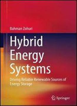 Hybrid Energy Systems: Driving Reliable Renewable Sources Of Energy Storage