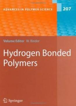 Hydrogen Bonded Polymers (advances In Polymer Science)