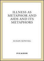 Illness As Metaphor And Aids And Its Metaphors