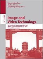 Image And Video Technology: 8th Pacific-Rim Symposium, Psivt 2017, Wuhan, China, November 20-24, 2017, Revised Selected Papers (Lecture Notes In Computer Science)