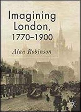 Imagining London, 1770-1900