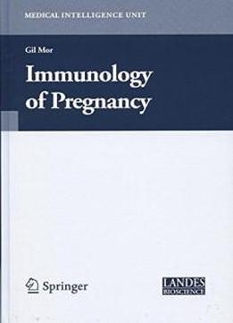 Immunology Of Pregnancy (medical Intelligence Unit)