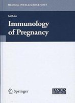 Immunology Of Pregnancy (Medical Intelligence Unit)
