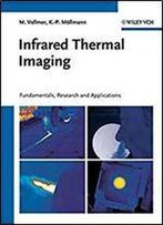 Infrared Thermal Imaging: Fundamentals, Research And Applications 1st Edition