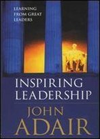 Inspiring Leadership: Learning From Great Leaders