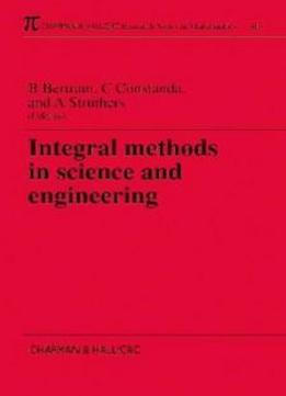 Integral Methods In Science And Engineering (chapman & Hall/crc Research Notes In Mathematics Series)