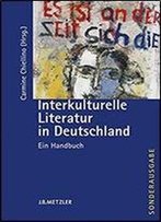 Interkulturelle Literatur In Deutschland: Ein Handbuch