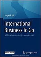 International Business To Go: Schlusselfaktoren Im Globalen Geschaft