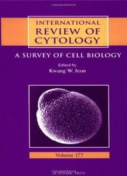 International Review Of Cytology, Volume 177: A Survey Of Cell Biology (international Review Of Cell And Molecular Biology)