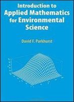 Introduction To Applied Mathematics For Environmental Science