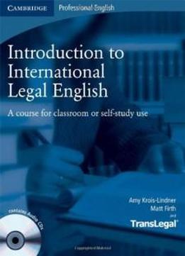 Introduction To International Legal English Student's Book With Audio Cds (2): A Course For Classroom Or Self-study Use